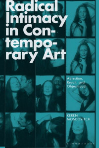 Radical Intimacy in Contemporary Art by Keren Moscovitch (Hardback)