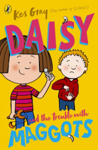 Daisy and the Trouble With Maggots (Book 6) by Kes Gray