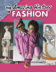 The Amazing History of Fashion by Kesha Grant (Hardback)