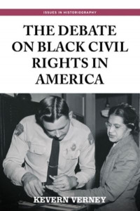 The Debate on Black Civil Rights in America by Kevern Verney (Hardback)