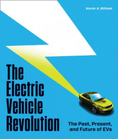 The Electric Vehicle Revolution by Kevin A. Wilson (Hardback)