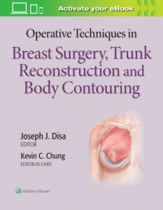 Operative Techniques in Breast Surgery, Trunk Reconstruction and Body Contouring by Kevin C Chung, MD, MS (Hardback)