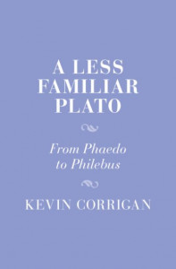 A Less Familiar Plato by Kevin Corrigan (Hardback)