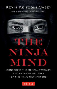 Ninja Mind, The by Kevin Keitoshi Casey