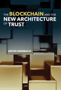 Blockchain and the New Architecture of Trust, The by Kevin Werbach