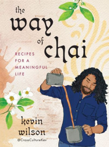The Way of Chai by Kevin Wilson (Hardback)