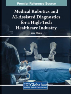 Medical Robotics and AI-Assisted Diagnostics for a High-Tech Healthcare Industry by Alex Khang (Hardback)
