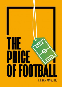 The Price of Football by Kieran Maguire