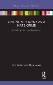 Online Misogyny as a Hate Crime by Kim Barker