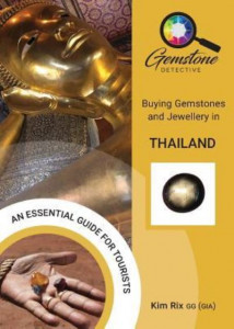 The Gemstone Detective: Buying Gemstones and Jewellery in Thailand by Kim Rix