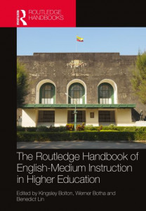 The Routledge Handbook of English-Medium Instruction in Higher Education by Kingsley Bolton (Hardback)