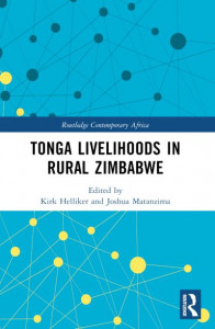 Tonga Livelihoods in Rural Zimbabwe by Kirk Helliker