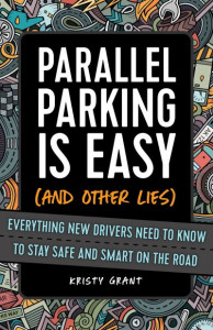 Parallel Parking Is Easy (And Other Lies) by Kirsty Grant