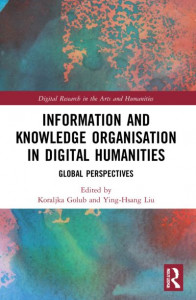Information and Knowledge Organisation in Digital Humanities by Koraljka Golub