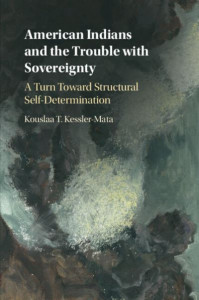 American Indians and the Trouble With Sovereignty by Kouslaa T. Kessler-Mata
