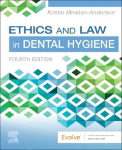Ethics and Law in Dental Hygiene by Kristin Minihan-Anderson