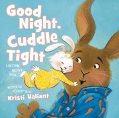 Good Night, Cuddle Tight by Kristi Valiant (Boardbook)