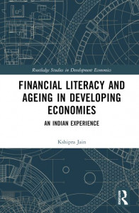 Financial Literacy and Ageing in Developing Economies by Kshipra Jain (Hardback)