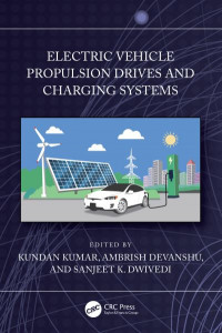 Electric Vehicle Propulsion Drives and Charging Systems by Kundan Kumar (Hardback)