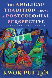 The Anglican Tradition from a Postcolonial Perspective by Pui-lan Kwok