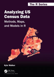 Analyzing US Census Data by Kyle E. Walker (Hardback)