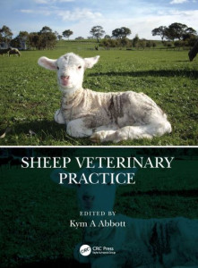 Sheep Veterinary Practice by Kym Abbott (Hardback)