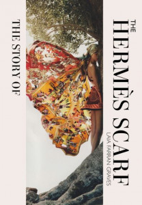The Story of the Hermès Scarf by Laia Farran Graves (Hardback)