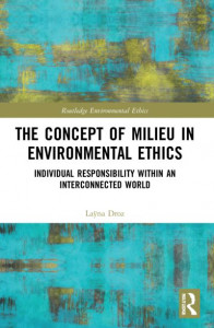 The Concept of Milieu in Environmental Ethics by LaÞyna Droz