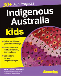 Indigenous Australia for Kids for Dummies by Larissa Behrendt