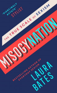 Misogynation: The True Scale of Sexism by Laura Bates - Signed Edition
