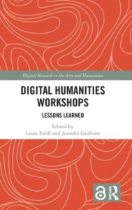 Digital Humanities Workshops by Laura Estill (Hardback)