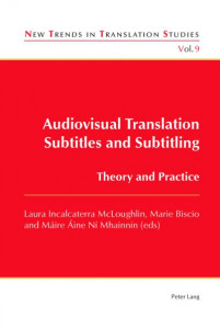 Audiovisual Translation - Subtitles and Subtitling: Theory and Practice by Laura Incalcaterra McLoughlin