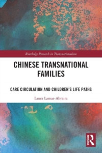 Chinese Transnational Families by Laura Lamas-Abraira