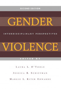 Gender Violence, 2nd Edition: Interdisciplinary Perspectives by Laura L. O'Toole