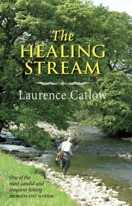 The Healing Stream by Laurence Catlow (Hardback)