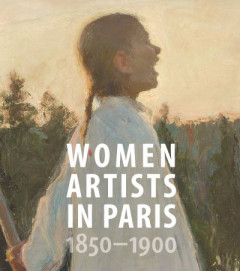 Women Artists in Paris, 1850-1900 by Laurence Madeline (Hardback)