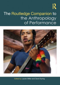 The Routledge Companion to the Anthropology of Performance by Lauren Miller (Hardback)