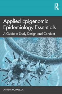 Applied Epigenomic Epidemiology Essentials by Larry Holmes