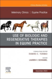 Use of Biologic and Regenerative Therapies in Equine Practice (Book 39-3) by Lauren V. Schnabel (Hardback)