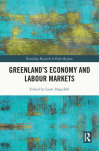 Greenland's Economy and Labour Markets by Laust Høgedahl