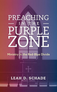Preaching in the Purple Zone by Leah D. Schade (Hardback)