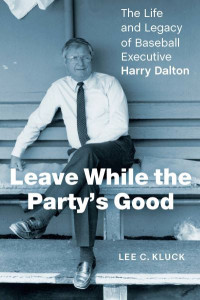 Leave While the Party's Good by Lee C. Kluck (Hardback)