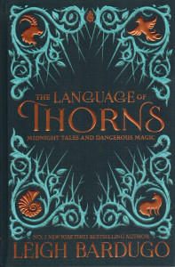 The Language of Thorns: Midnight Tales and Dangerous Magic by Leigh Bardugo - Signed Edition