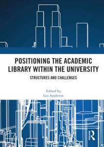 Positioning the Academic Library Within the University by Leo Appleton
