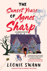 The Sunset Years of Agnes Sharp (Book 1) by Leonie Swann (Hardback)