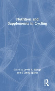 Nutrition and Supplements in Cycling by Lewis A. Gough (Hardback)