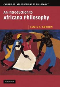 An Introduction to Africana Philosophy by Lewis R. Gordon