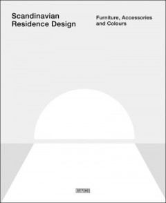 Scandinavian Residence Design: Furniture, Accessories, and Colours by Li Aihong (Hardback)