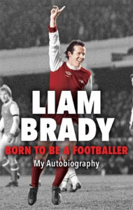 Born to be a Footballer by Liam Brady - Signed Edition