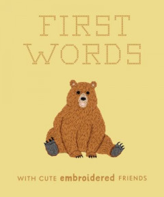 First Words With Cute Embroidered Friends by Libby Moore (Hardback)